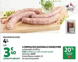 Auchan 4 chipolatas auchan le charcutier aanbieding
