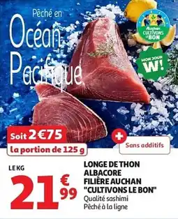 Auchan Longe de thon albacore filière auchan cultivons le bon aanbieding