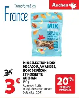 Auchan Mix sélection noix de cajou amandes, noix de pécan et noisette auchan aanbieding