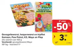 Carrefour Gevogelteworst, hespenworst en kipfi let Samson, Paw Patrol, K3, Maya en Plop aanbieding