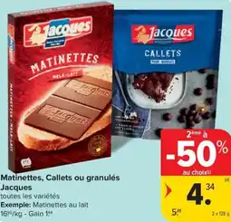 Carrefour Market Jacques Matinettes, Callets ou granulés aanbieding