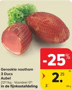 Carrefour Aubel Gerookte nootham 3 Ducs aanbieding