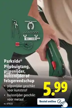 Lidl Parkside Pijpbuigtang, pijpsnijder, buissnijder of felsgereedschap aanbieding
