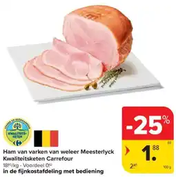 Carrefour Market Ham van varken van weleer Meesterlyck Kwaliteitsketen Carrefour aanbieding