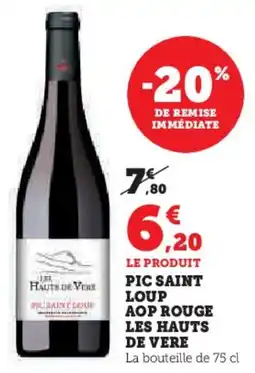 Super U Pic Saint Loup AOP Rouge Les Hauts De Vere aanbieding
