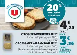 Super U Croque monsieur u en croissant au jambon u aanbieding