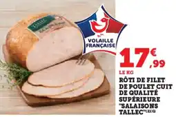 Super U Rôti De Filet De Poulet Cuit De Qualité Supérieure Salaisons Tallec aanbieding