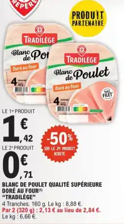 E.Leclerc Blanc De Poulet Qualité Supérieure Doré Au Four Ttradilège aanbieding