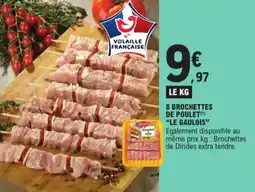 E.Leclerc 8 brochettes de poulet le gaulois aanbieding