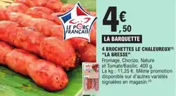 E.Leclerc 4 brochettes le chaleureux la bresse aanbieding