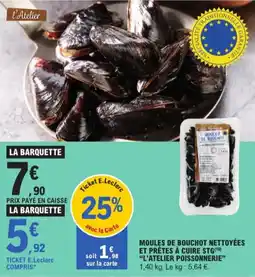 E.Leclerc Moules de bouchot nettoyées et prêtes à cuire STG l'atelier poissonnerie aanbieding