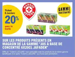 E.Leclerc Sur les produits présents en magasin de la gamme jus à base de concentré jafaden aanbieding