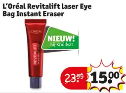 Kruidvat L'Oréal Revitalift laser Eye Bag Instant Eraser aanbieding