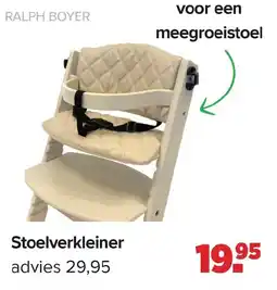 Baby-Dump Ralph boyer Stoelverkleiner aanbieding
