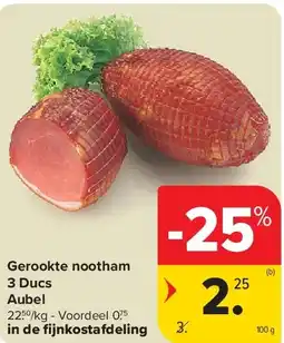 Carrefour Gerookte nootham 3 Ducs Aubel aanbieding