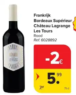 Carrefour Frankrijk Bordeaux Supérieur Château Lagrange Les Tours aanbieding