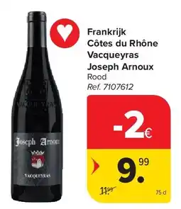 Carrefour Frankrijk Côtes du Rhône Vacqueyras Joseph Arnoux aanbieding