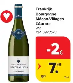 Carrefour Frankrijk Bourgogne Mâcon-Villages L’Aurore aanbieding