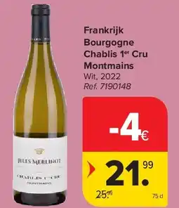 Carrefour Frankrijk Bourgogne Chablis 1er Cru Montmains aanbieding