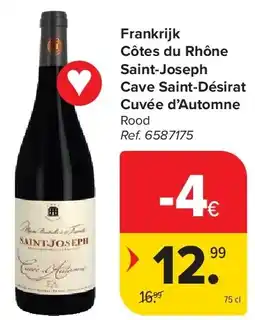 Carrefour Frankrijk Côtes du Rhône Saint-Joseph Cave Saint-Désirat Cuvée d’Automne aanbieding