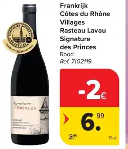 Carrefour Frankrijk Côtes du Rhône Villages Rasteau Lavau Signature des Princes aanbieding