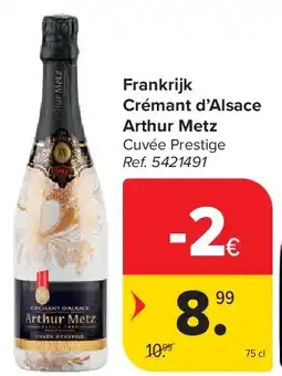 Carrefour Frankrijk Crémant d’Alsace Arthur Metz aanbieding