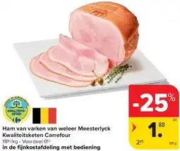 Carrefour Ham van varken van weleer Meesterlyck Kwaliteitsketen Carrefour aanbieding