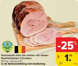 Carrefour Gesmoorde ham van varken van weleer Kwaliteitsketen Carrefour aanbieding
