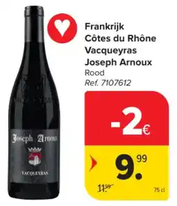 Carrefour Market Frankrijk Côtes du Rhône Vacqueyras Joseph Arnoux aanbieding