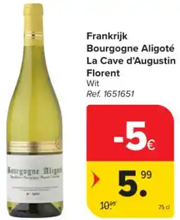 Carrefour Market Frankrijk Bourgogne Aligoté La Cave d'Augustin Florent aanbieding