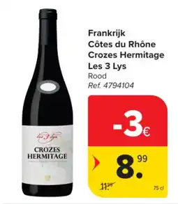 Carrefour Market Frankrijk côtes du rhône crozes hermitage les 3 lys aanbieding