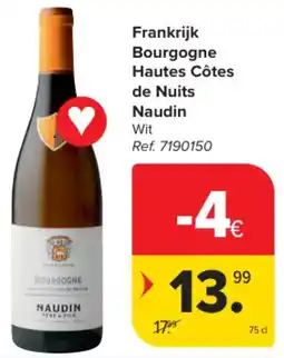 Carrefour Market Frankrijk Bourgogne Hautes Côtes de Nuits Naudin aanbieding