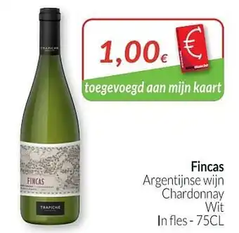Intermarché Fincas argentijnse wijn chardonnay wit aanbieding
