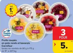 Carrefour Fruits coupés en pots ronds et bavarois aanbieding