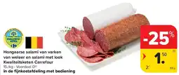 Carrefour Hongaarse salami van varken van weleer en salami met look Kwaliteitsketen Carrefour aanbieding