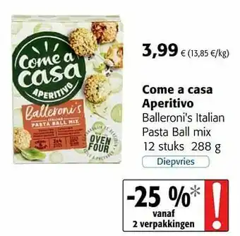 Colruyt Come a casa aperitivo balleroni`s italian pasta ball mix aanbieding