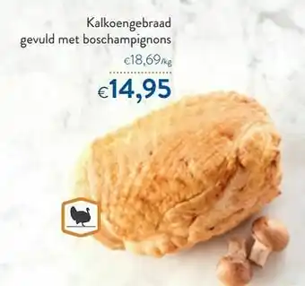 OKay Kalkoengebraad gevuld met boschampignons aanbieding
