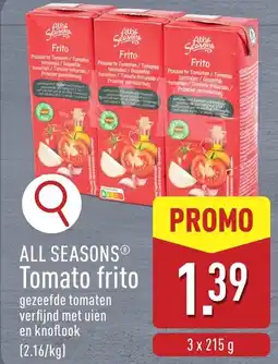 ALDI All seasons Tomato frito 1.39 aanbieding