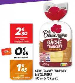 Netto Gâche Tranchée Pur Beurre La Boulangère aanbieding