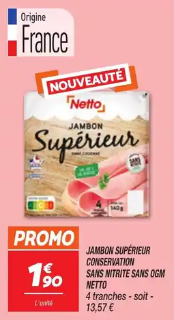 Netto Jambon Supérieur Conservation Sans Nitrite Sans OGM Netto aanbieding