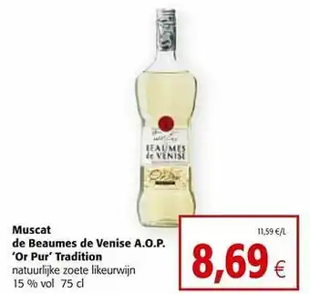 Colruyt Muscat de beaumes de venise a.o.p. or pur tradition natuurlijke zoete likeurwijn aanbieding