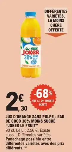 E.Leclerc Jus D'Orange Sans Pulpe Eau De Coco 30% moins sucré Joker Le Fruit aanbieding