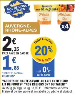 E.Leclerc Yaourts De Haute Savoie au lait entier sur lit de fruits Nos régions ont du talent aanbieding