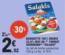 E.Leclerc Barquette 100% Brebis 22,8% Mat. Gr. Format Gourmand Salakis aanbieding