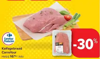 Carrefour Kalfsgebraad Carrefour aanbieding