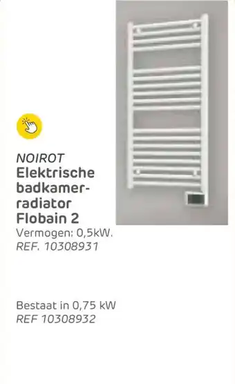 Brico Noirot Elektrische badkamerradiator Flobain 2 aanbieding