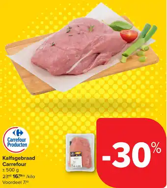 Carrefour Kalfsgebraad Carrefour aanbieding