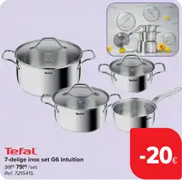 Carrefour Tefal 7-delige inox set G6 Intuition aanbieding