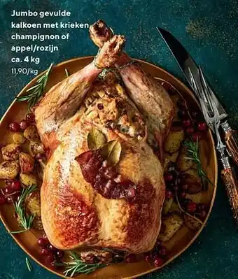 Jumbo gevulde kalkoen met krieken champignon of appel-rozijn