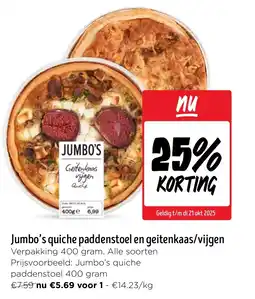 Jumbo Jumbo's quiche paddenstoel en geitenkaas/vijgen aanbieding